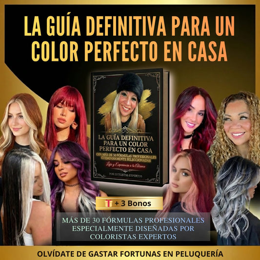 LA GUIA DEFINITIVA PARA UN COLOR PERFECTO EN CASA + 3 BONOS